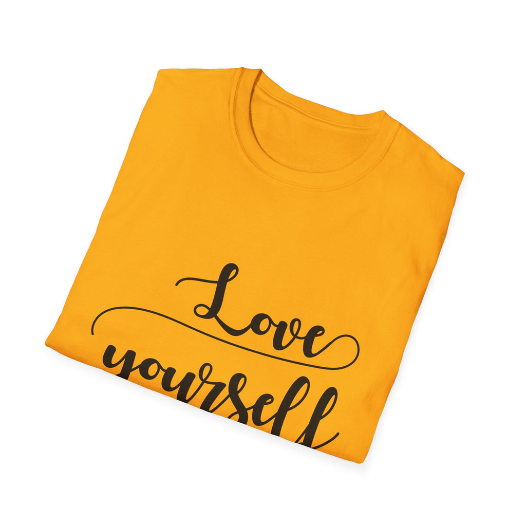 Love Yourself First Unisex Softstyle T-Shirt | Inspirational Apparel, Self-Care Gift, Motivational Tee, Casual Wear, Positive Vibes