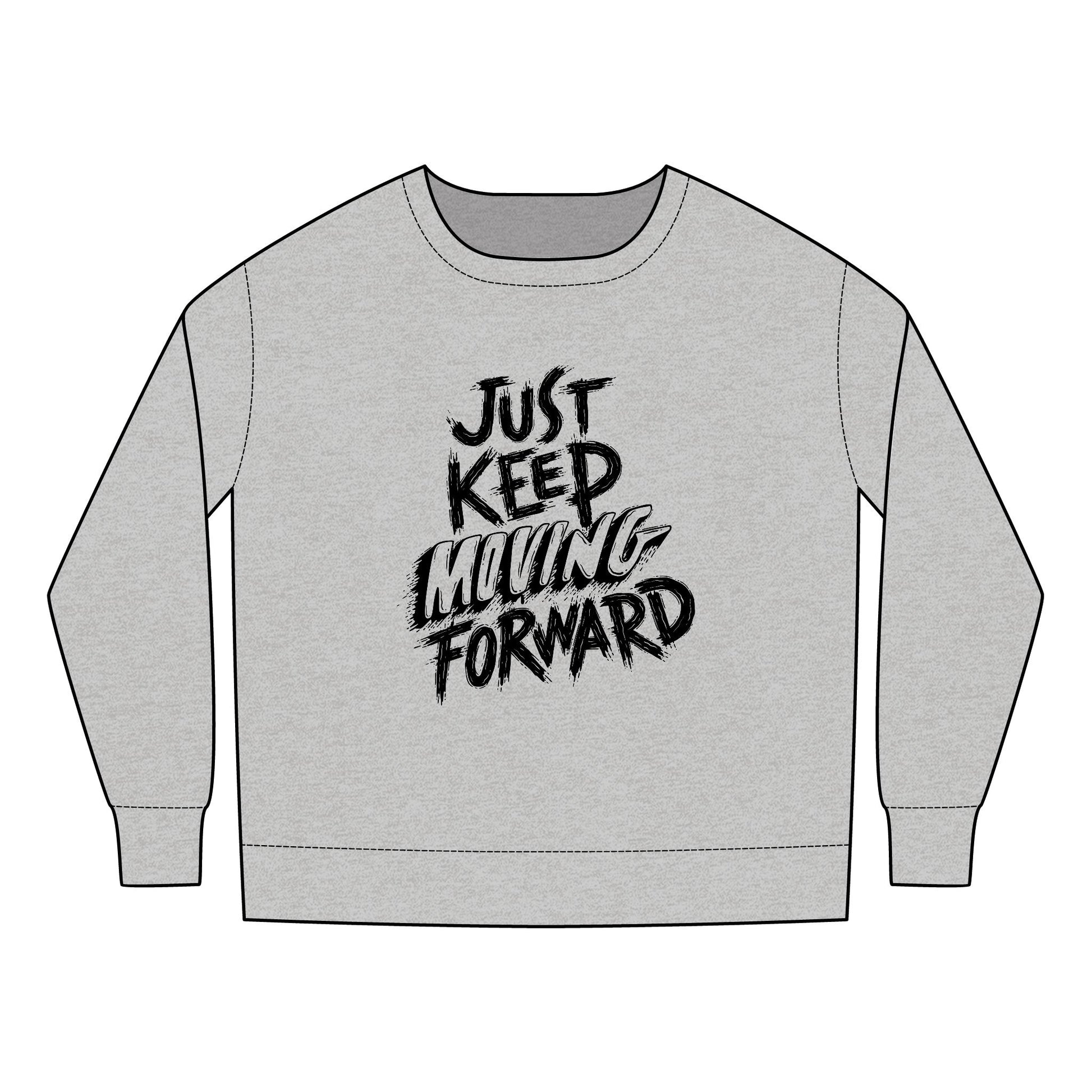 Toddler Sweatshirt - Just Keep Moving Forward, Cozy Kids Sweatshirt, Inspirational Toddler Top, Fun Youth Pullover, Gift for Children