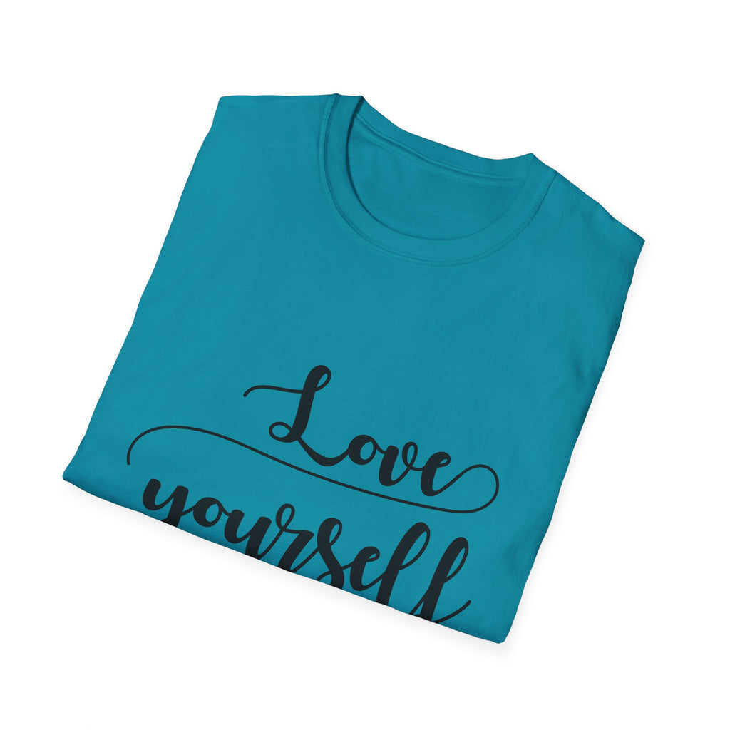 Love Yourself First Unisex Softstyle T-Shirt | Inspirational Apparel, Self-Care Gift, Motivational Tee, Casual Wear, Positive Vibes