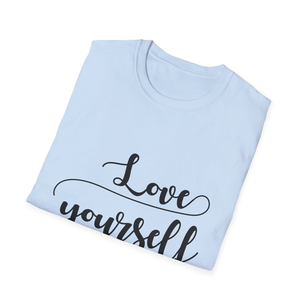 Love Yourself First Unisex Softstyle T-Shirt | Inspirational Apparel, Self-Care Gift, Motivational Tee, Casual Wear, Positive Vibes