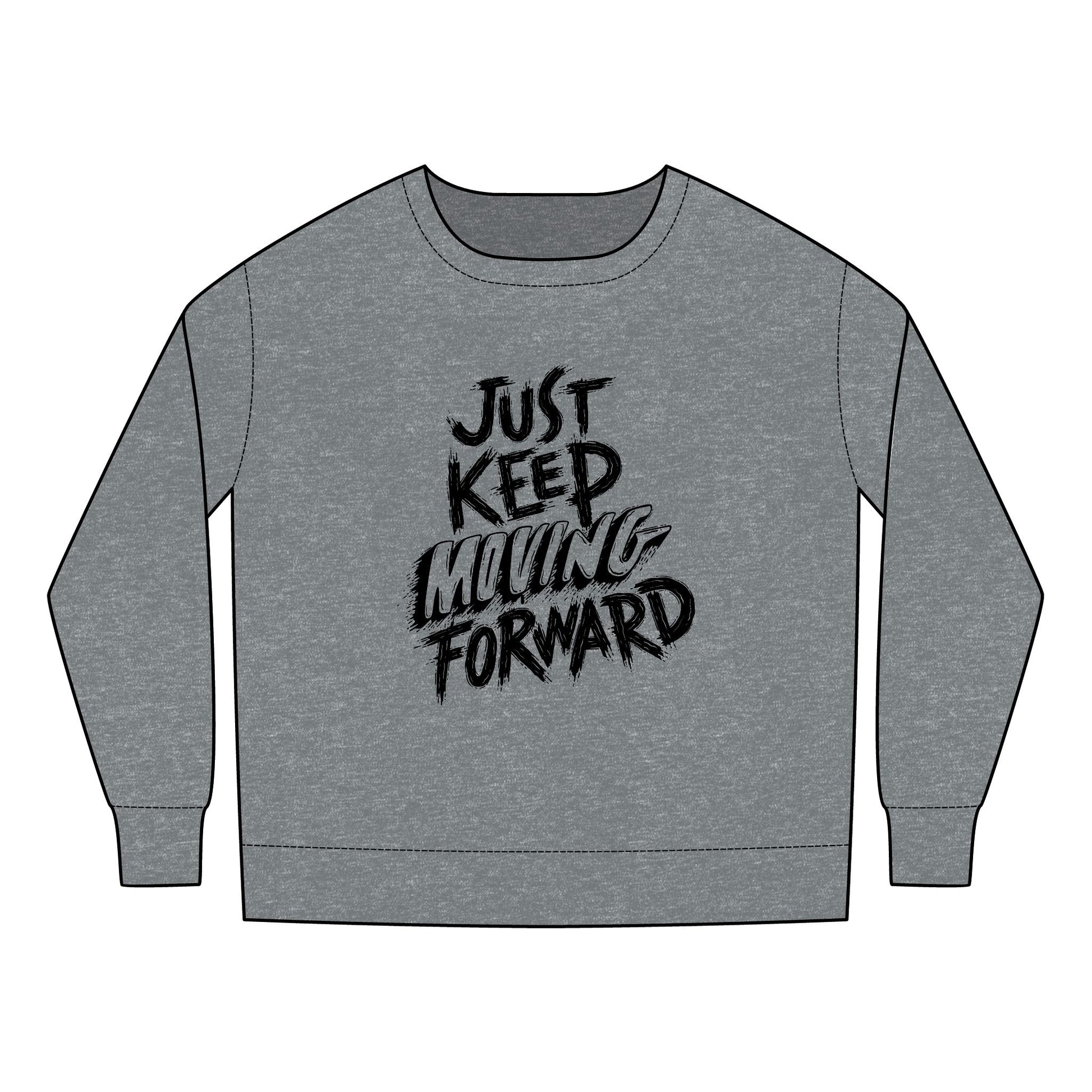 Toddler Sweatshirt - Just Keep Moving Forward, Cozy Kids Sweatshirt, Inspirational Toddler Top, Fun Youth Pullover, Gift for Children
